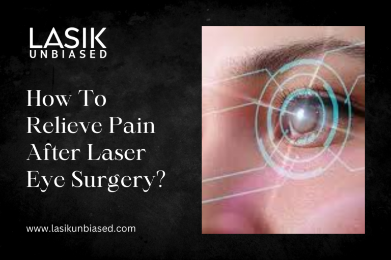 How To Relieve Pain After Laser Eye Surgery