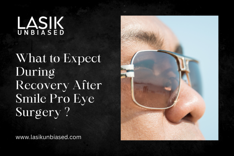 What To Expect During Recovery After Smile Pro Eye Surgery?