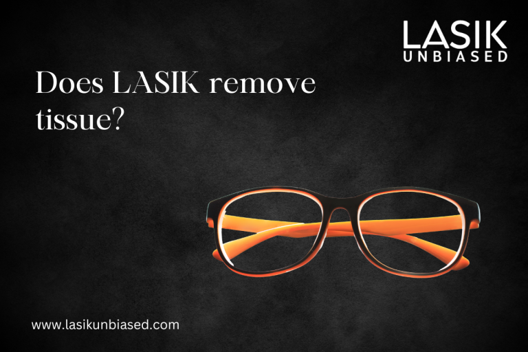 Does LASIK Remove Tissue?